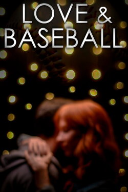 Love and Baseball (2021) Love and Baseball (2021)