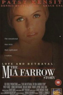 Love and Betrayal: The Mia Farrow Story (1995) Love and Betrayal: The Mia Farrow Story (1995)
