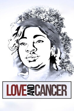 Love And Cancer (2017) Love And Cancer (2017)