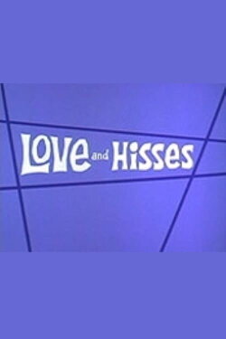 Love and Hisses (1972) Love and Hisses (1972)