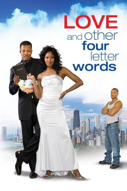 Love and Other Four Letter Words (2007) Love and Other Four Letter Words (2007)