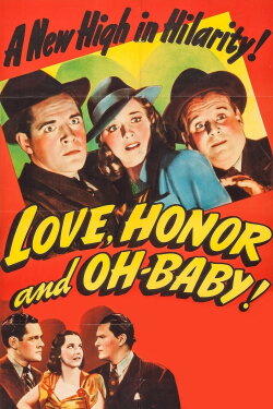 Love, Honor and Oh-Baby! (1940) Love, Honor and Oh-Baby! (1940)