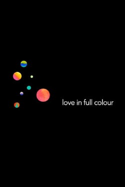 Love in Full Colour (2015) Love in Full Colour (2015)