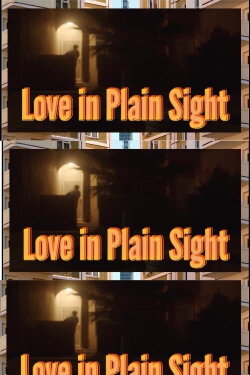 LOVE IN PLAIN SIGHT (2021)