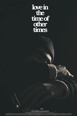 love in the time of other times (2024) love in the time of other times (2024)