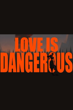 Love is dangerous (2017) Love is dangerous (2017)