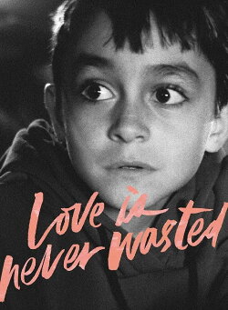 Love Is Never Wasted (2018) Love Is Never Wasted (2018)