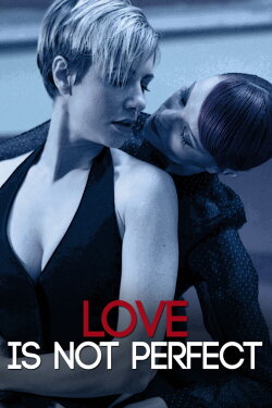 Love Is Not Perfect (2012)