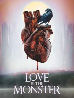 Love Is the Monster (2025) Love Is the Monster (2025)
