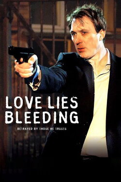 Love Lies Bleeding (2006) Love Lies Bleeding (2006)