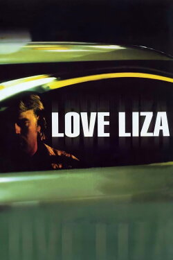 Love Liza (2002) Love Liza (2002)