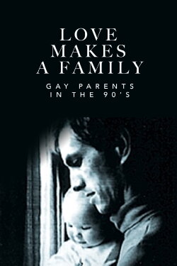 Love Makes a Family: Gay Parents in the 90's (1992)