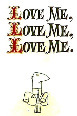Love Me, Love Me, Love Me. (1962) Love Me, Love Me, Love Me. (1962)