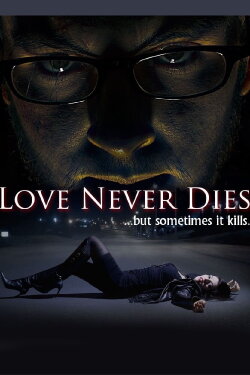 Love Never Dies (2012) Love Never Dies (2012)
