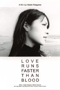 Love Runs Faster Than Blood (2007) Love Runs Faster Than Blood (2007)