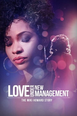 Love Under New Management: The Miki Howard Story (2016) Love Under New Management: The Miki Howard Story (2016)