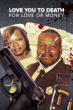 Love You to Death: For Love or Money (2024) Love You to Death: For Love or Money (2024)