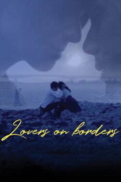 Lovers on Borders (2017)