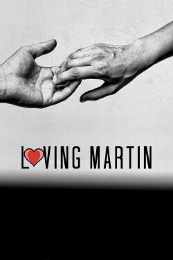 Loving Martin (2019) Loving Martin (2019)