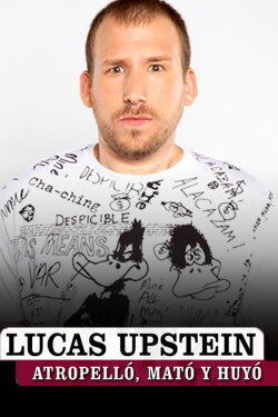 Lucas Upstein: Atropelló, Mató y Huyó (2022) Lucas Upstein: Atropelló, Mató y Huyó (2022)