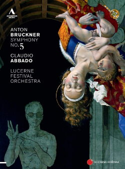 Lucerne Festival 2011: Claudio Abbado conducts Bruckner's Symphony No. 5 (2011)
