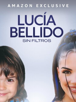 Lucía Bellido: Sin filtros (2024) Lucía Bellido: Sin filtros (2024)