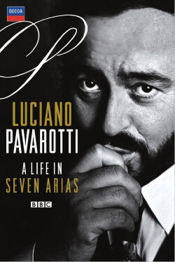 Luciano Pavarotti A Life in Seven Arias (2008) Luciano Pavarotti A Life in Seven Arias (2008)