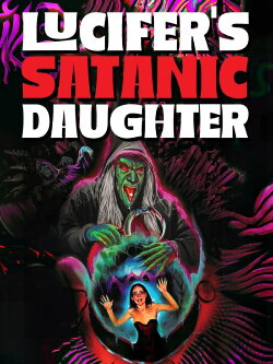 Lucifer's Satanic Daughter (2021) Lucifer's Satanic Daughter (2021)