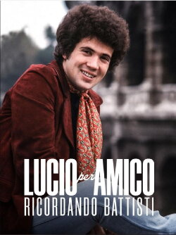 Lucio per amico. Ricordando Battisti (2023) Lucio per amico. Ricordando Battisti (2023)