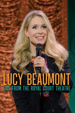 Lucy Beaumont: Live From The Royal Court Theatre (2024) Lucy Beaumont: Live From The Royal Court Theatre (2024)