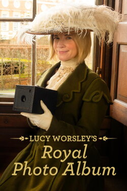 Lucy Worsley's Royal Photo Album (2020) Lucy Worsley's Royal Photo Album (2020)