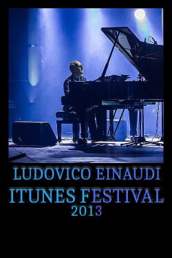 Ludovico Einaudi - iTunes Festival (2013) Ludovico Einaudi - iTunes Festival (2013)