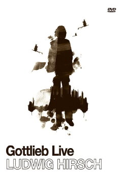Ludwig Hirsch: Gottlieb Live (2008) Ludwig Hirsch: Gottlieb Live (2008)
