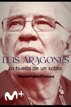 Luis Aragonés, la huella de un sabio (2021) Luis Aragonés, la huella de un sabio (2021)