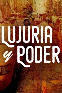 Lujuria y poder (2017) Lujuria y poder (2017)