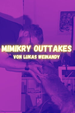 Lukas Weinandy: The Mimikry Outtakes (2024) Lukas Weinandy: The Mimikry Outtakes (2024)