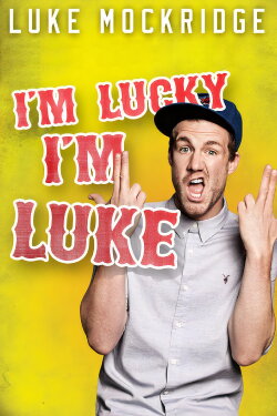 Luke Mockridge - I'm Lucky I'm Luke (2016) Luke Mockridge - I'm Lucky I'm Luke (2016)