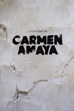 L'últim ball de Carmen Amaya (2014) L'últim ball de Carmen Amaya (2014)