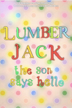 Lumberjack: The Son Says Hello (2023) Lumberjack: The Son Says Hello (2023)