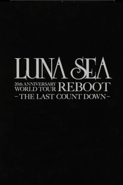 LUNA SEA 20th Anniversary World Tour REBOOT -to the New Moon- 24th December, 2010 at TOKYO DOME (2011) LUNA SEA 20th Anniversary World Tour REBOOT -to the New Moon- 24th December, 2010 at TOKYO DOME (2011)