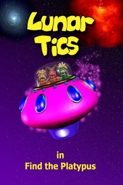 Lunar Tics In: Find The Platypus (1997)