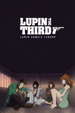 Lupin the Third: Lupin Family Lineup (2012) Lupin the Third: Lupin Family Lineup (2012)
