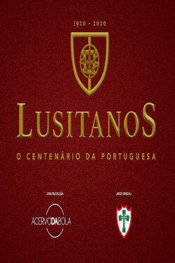 Lusitanos - O Centenário da Portuguesa (2020) Lusitanos - O Centenário da Portuguesa (2020)