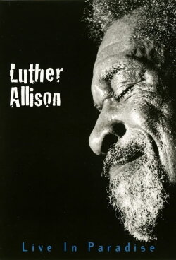 Luther Allison - Live in Paradise (1997) Luther Allison - Live in Paradise (1997)