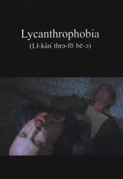 Lycanthrophobia (1998) Lycanthrophobia (1998)