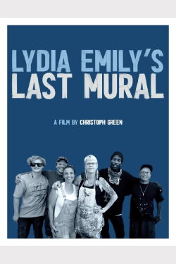 Lydia Emily's Last Mural (2021) Lydia Emily's Last Mural (2021)