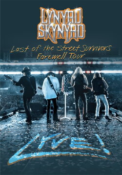 Lynyrd Skynyrd: Last of the Street Survivors Farewell Tour Lyve! (2019) Lynyrd Skynyrd: Last of the Street Survivors Farewell Tour Lyve! (2019)