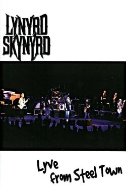 Lynyrd Skynyrd: Lyve from Steel Town (1999) Lynyrd Skynyrd: Lyve from Steel Town (1999)