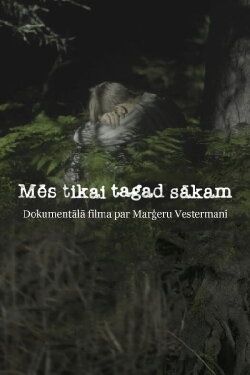Mēs tikai tagad sākam (2022) Mēs tikai tagad sākam (2022)
