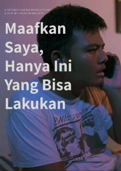 Maafkan Saya, Hanya Ini yang Bisa Saya Lakukan (2018) Maafkan Saya, Hanya Ini yang Bisa Saya Lakukan (2018)